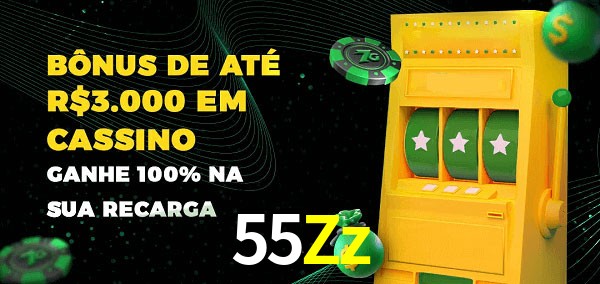 55Zz melhor bônus de depósito